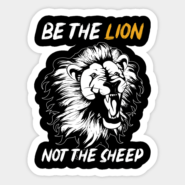 Be The Lion Not The Sheep Lions Sticker by shirtsyoulike